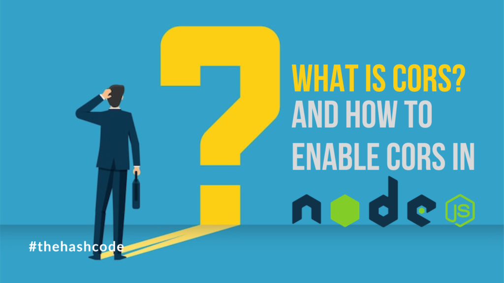 What is CORS? and how to enable cors in Node.js?